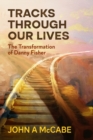 Image for Tracks Through Our Lives : The Transformation of Danny Fisher