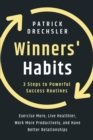 Image for Winners&#39; Habits : 3 Steps to Powerful Success Routines. Exercise More, Live Healthier, Work More Productively, and Have Better Relationships