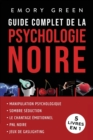 Image for Guide complet de la Psychologie noire (5 livres en 1) : Manipulation psychologique, Sombre S?duction, Le Chantage ?motionnel, PNL noire, et Jeux de gaslighting