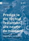 Image for Predica ta din Vechiul Testament are nevoie de mantuire (Your Old Testament Sermon Needs to Get Saved) (Romanian)