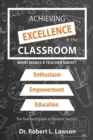 Image for Achieving Excellence in the Classroom : What Makes a Teacher Great?