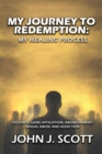 Image for My Journey to Redemption : Violence, Gang, Affiliation, Abandonment, Sexual Abuse and Addiction
