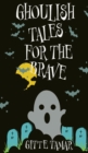 Image for Ghoulish Tales for the Brave