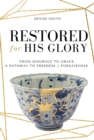 Image for Restored for his glory  : from disgrace to grace, a pathway to freedom &amp; forgiveness