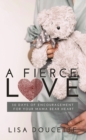 Image for A Fierce Love : 30 Days of Encouragement for Your Mama Bear Heart: 30 Days of Encouragement for Your Mama Bear Heart