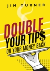 Image for Double Your Tips or Your Money Back