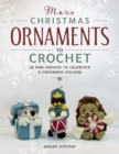 Image for More Christmas Ornaments to Crochet : 36 New Designs for a Jolly Handmade Holiday