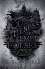 Image for The Quiet Stillness of Empty Houses