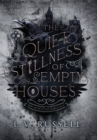 Image for The Quiet Stillness of Empty Houses