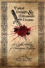 Image for Violent Delights &amp; Midsummer Dreams : A Gothic Anthology of Shakespeare Retellings