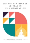 Image for Ein Authentischer Leitfaden Zur Meditation