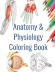 Image for Anatomy and Physiology Coloring Book : Human Anatomy Coloring Book