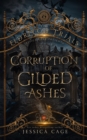 Image for A Corruption of Gilded Ashes