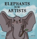 Image for Elephants Are Not Artists