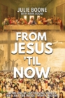 Image for From Jesus &#39;til Now
