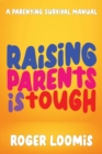 Image for Raising Parents Is Tough