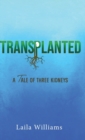 Image for Transplanted : A Tale of Three Kidneys