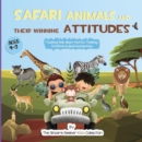 Image for Safari Animals and Their Winning Attitudes: Teaching Kids About Positive Thinking, Optimism &amp; Good Assumptions