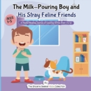 Image for Milk-Pouring Boy and his Stray Feline Friends: A Playful Rhyming Journey of Counting Kitties from 1 to 10