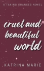 Image for Cruel and Beautiful World
