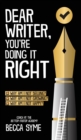 Image for Dear Writer, You&#39;re Doing It Right