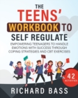 Image for the Teens&#39; Workbook to Self Regulate