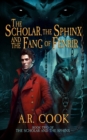 Image for The Scholar, the Sphinx, and the Fang of Fenrir : A Young Adult Fantasy Adventure