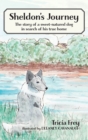 Image for Sheldon&#39;s Journey : The Story of a Sweet-Natured Dog in Search of His True Home