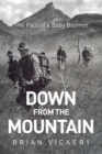 Image for Down from the Mountain: The Path of a Baby Boomer