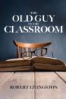 Image for The Old Guy In The Classroom