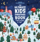 Image for Good Housekeeping The Ultimate Kids Christmas Book : Crafts, Recipes, &amp; Fun!
