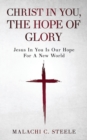 Image for Christ In You, The Hope Of Glory : Jesus In You Is Our Hope For A New World