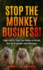 Image for Stop the Monkey Business : Eight WTFs That Can Make or Break You as a Leader and Manager