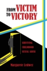 Image for From Victim to Victory : Surviving Childhood Sexual Abuse