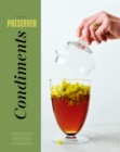 Image for Preserved: Condiments : 25 Recipes