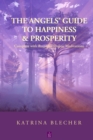 Image for The Angels&#39; Guide To Happiness &amp; Prosperity