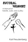 Image for Natural Weapons : A Manual of Karate, Judo and Jujitsu