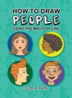 Image for How To Draw People - Using the Magic of Line : A comprehensive guide to sketching figures and portraits for kids and adults
