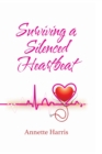 Image for Surviving A Silenced Heartbeat