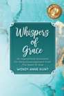 Image for Whispers of Grace : An Inspirational Devotional For Daily Encouragement From The Heart Of God
