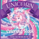 Image for Unicorn Coloring Book For Kids - Travel Size For Kids On The Go!