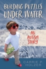 Image for Building Puzzles Under Water: An Autism Story