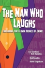 Image for The Man Who Laughs : Exploring The Clown Prince of Crime