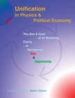 Image for Unification in Physics &amp; Political Economy : The Aim &amp; Goal of all Modeling: Clarity in Navigating Risk &amp; Opportunity