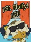 Image for ¡Si, Fluffy! ¡Si! (Spanish Edition)