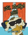 Image for ¡Si, Fluffy! ¡Si! (Spanish Edition)