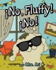 Image for ¡No, Fluffy! ¡No! (Spanish Edition)