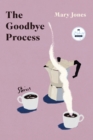 Image for The Goodbye Process : Stories