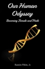 Image for Our Human Odyssey: Becoming Female and Male