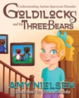 Image for Goldilocks and the Three Bears : Understanding Autism Spectrum Disorder